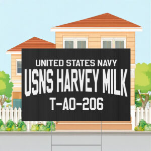 United States Navy USNS Harvey Milk Yard Sign